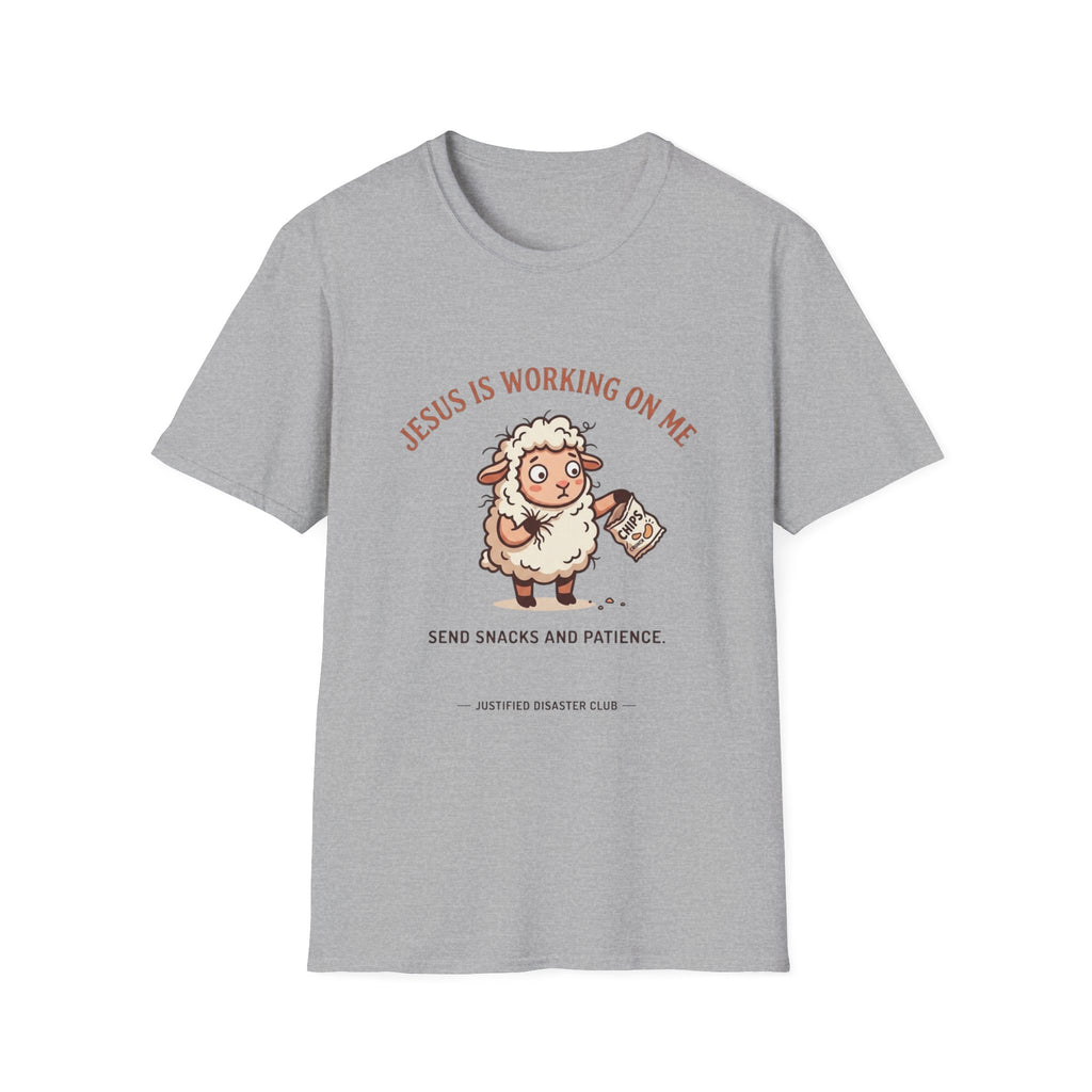 Jesus is working on my Send snacks T-Shirt