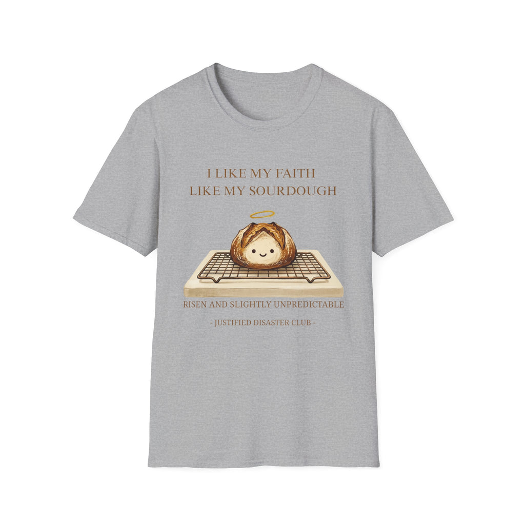 I like my faith like my sourdough T-Shirt