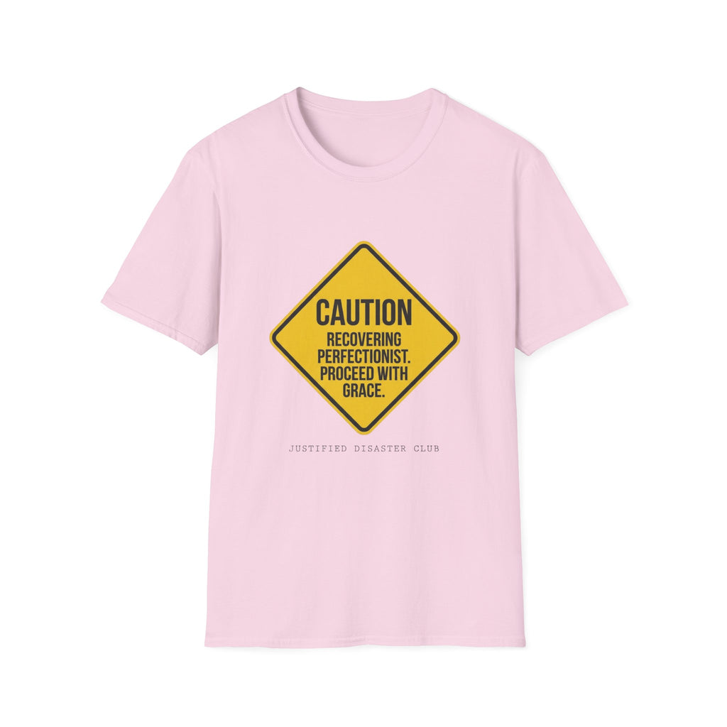 Recovering Perfectionist Caution Sign T-Shirt