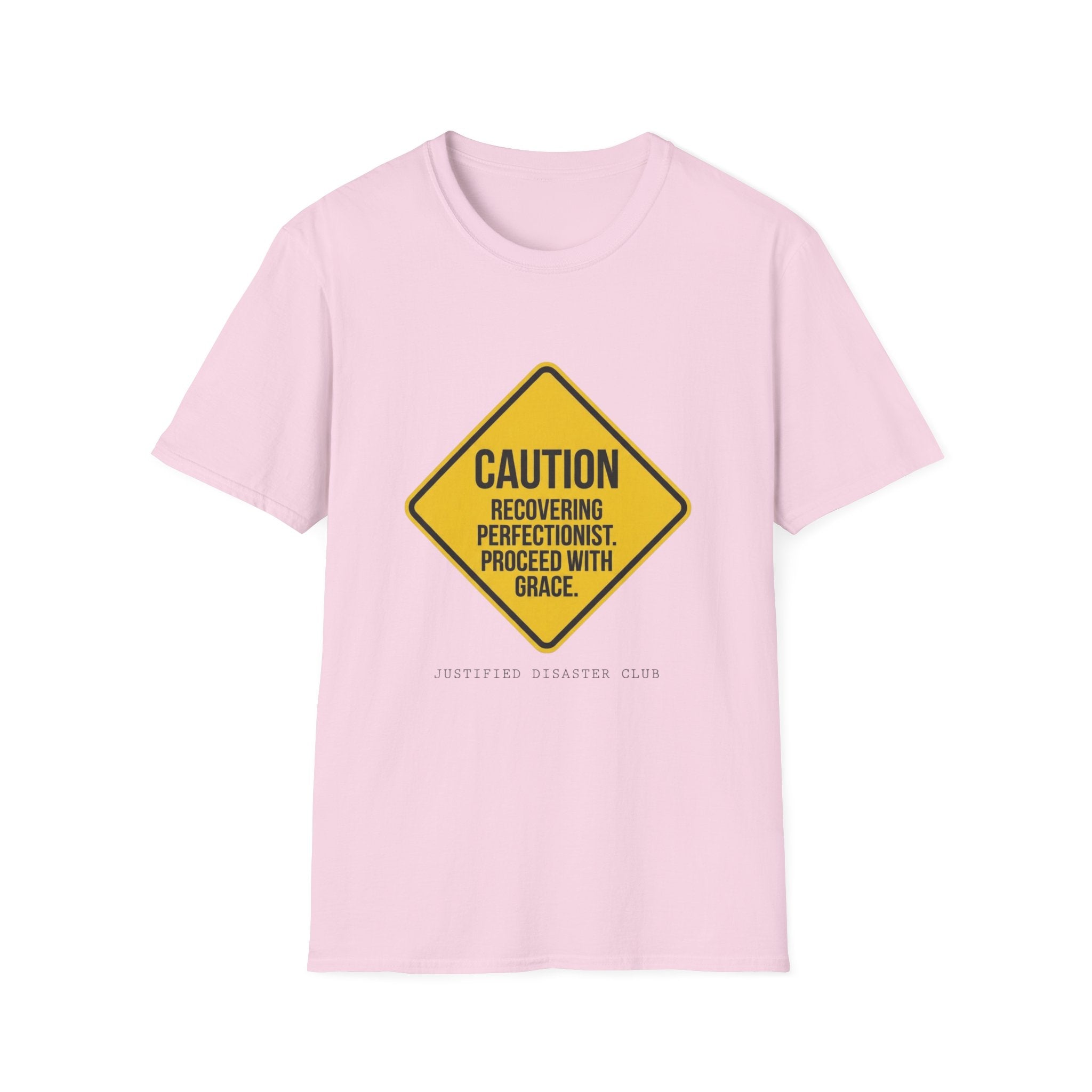 Recovering Perfectionist Caution Sign T-Shirt