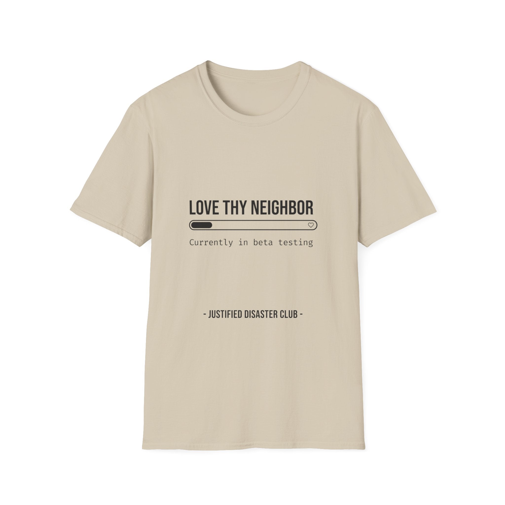 Love Thy Neighbor Currently in Beta Testing T-Shirt