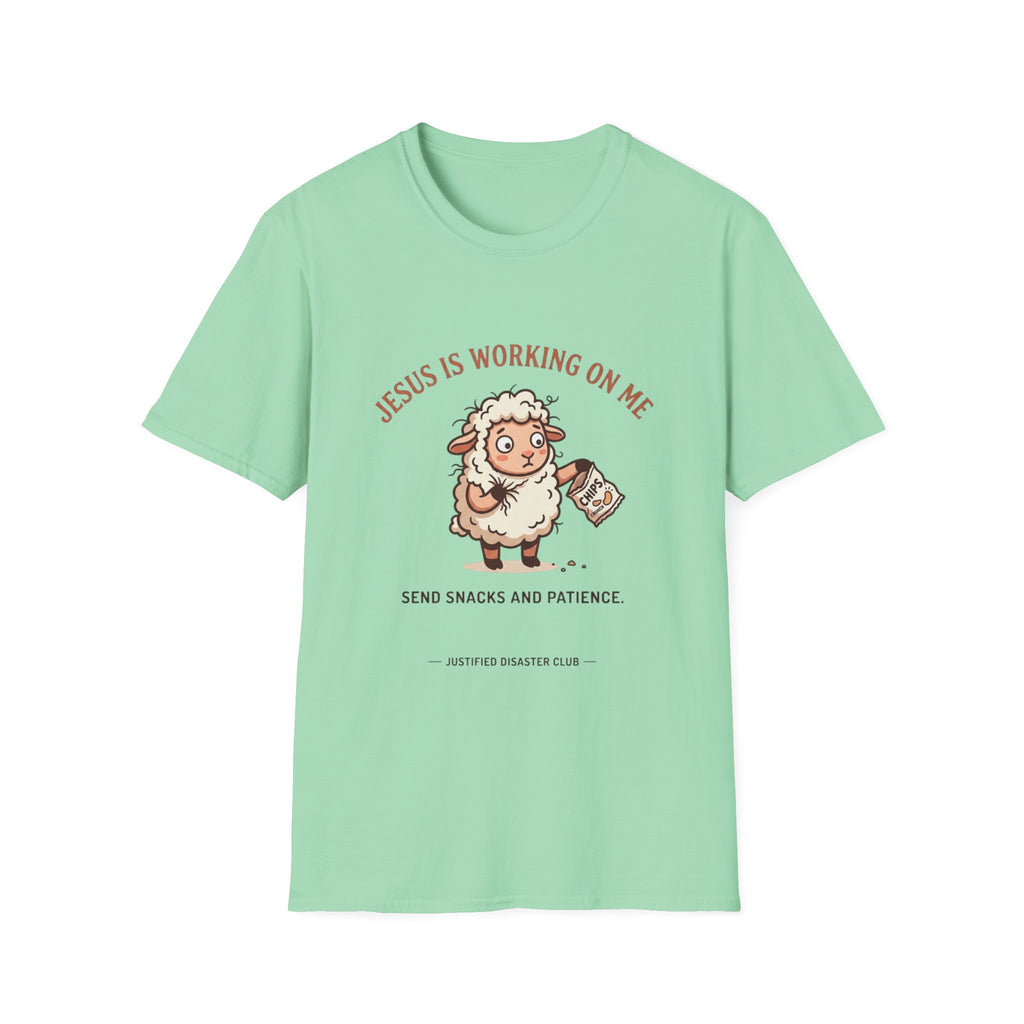 Jesus is working on my Send snacks T-Shirt