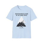 Righteousness and Ruin in the same place T-Shirt