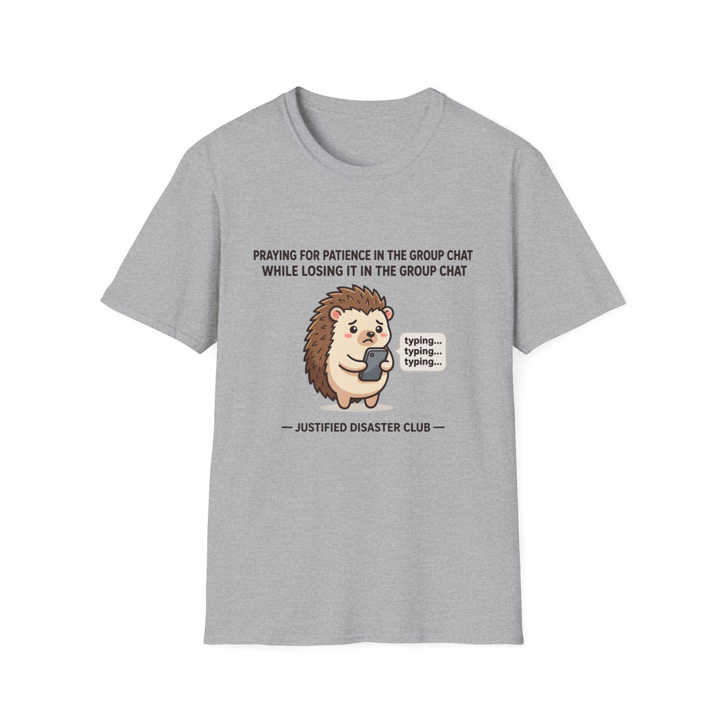 Praying for patience in group chat T-Shirt