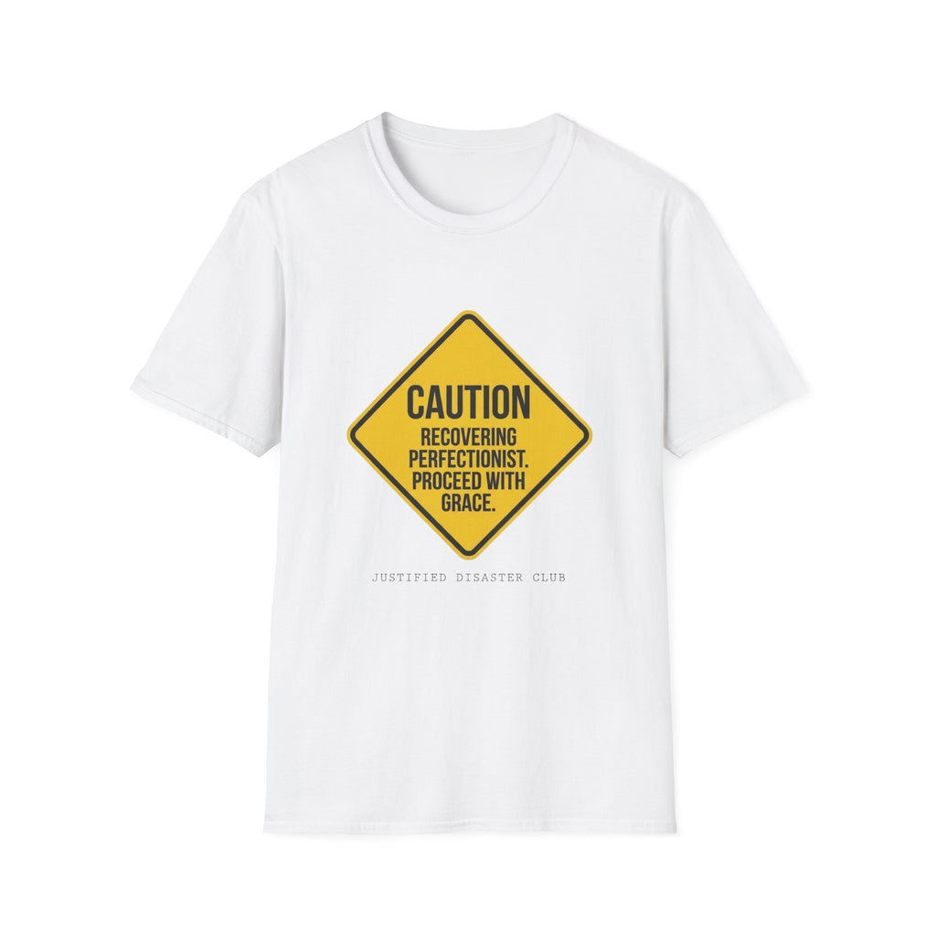 Recovering Perfectionist Caution Sign T-Shirt