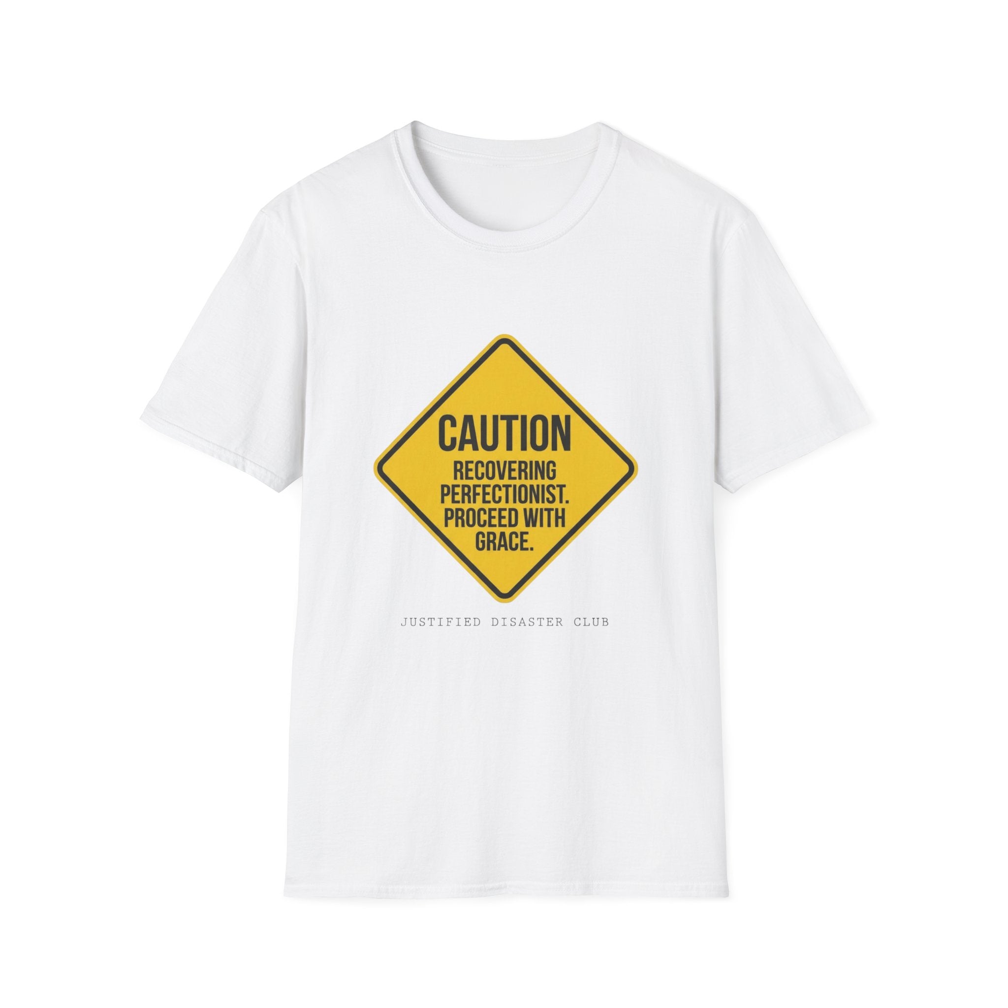 Recovering Perfectionist Caution Sign T-Shirt