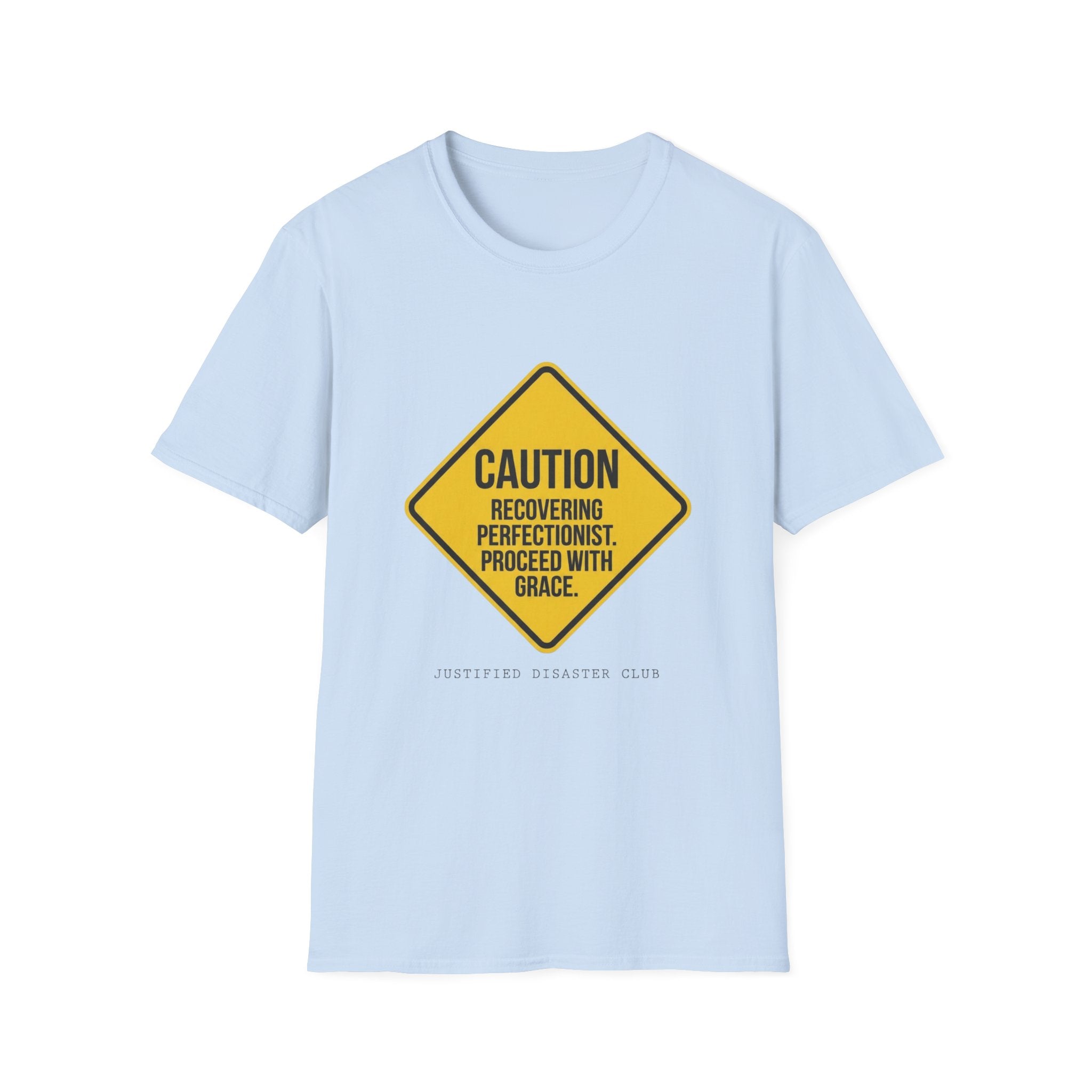 Recovering Perfectionist Caution Sign T-Shirt