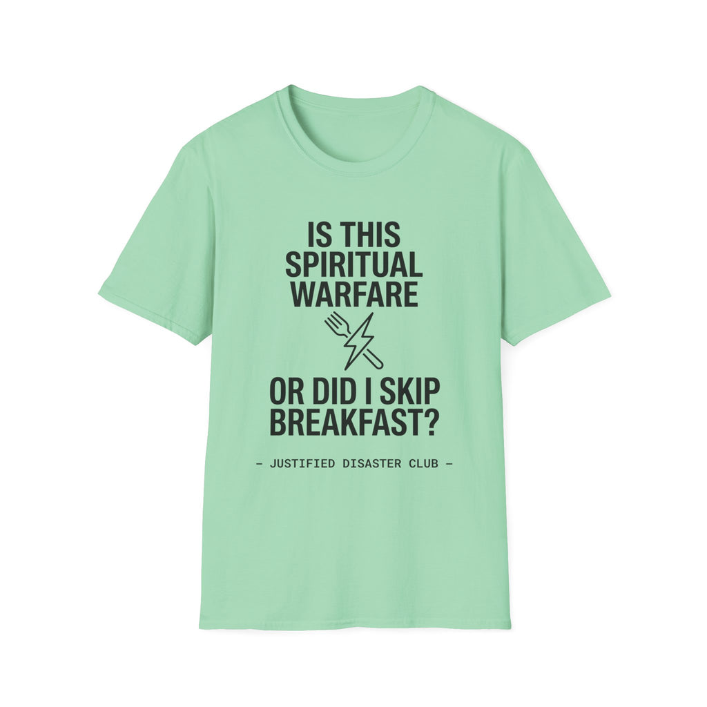 Is this spiritual warfare or did I skip breakfast T-Shirt