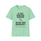 Is this spiritual warfare or did I skip breakfast T-Shirt