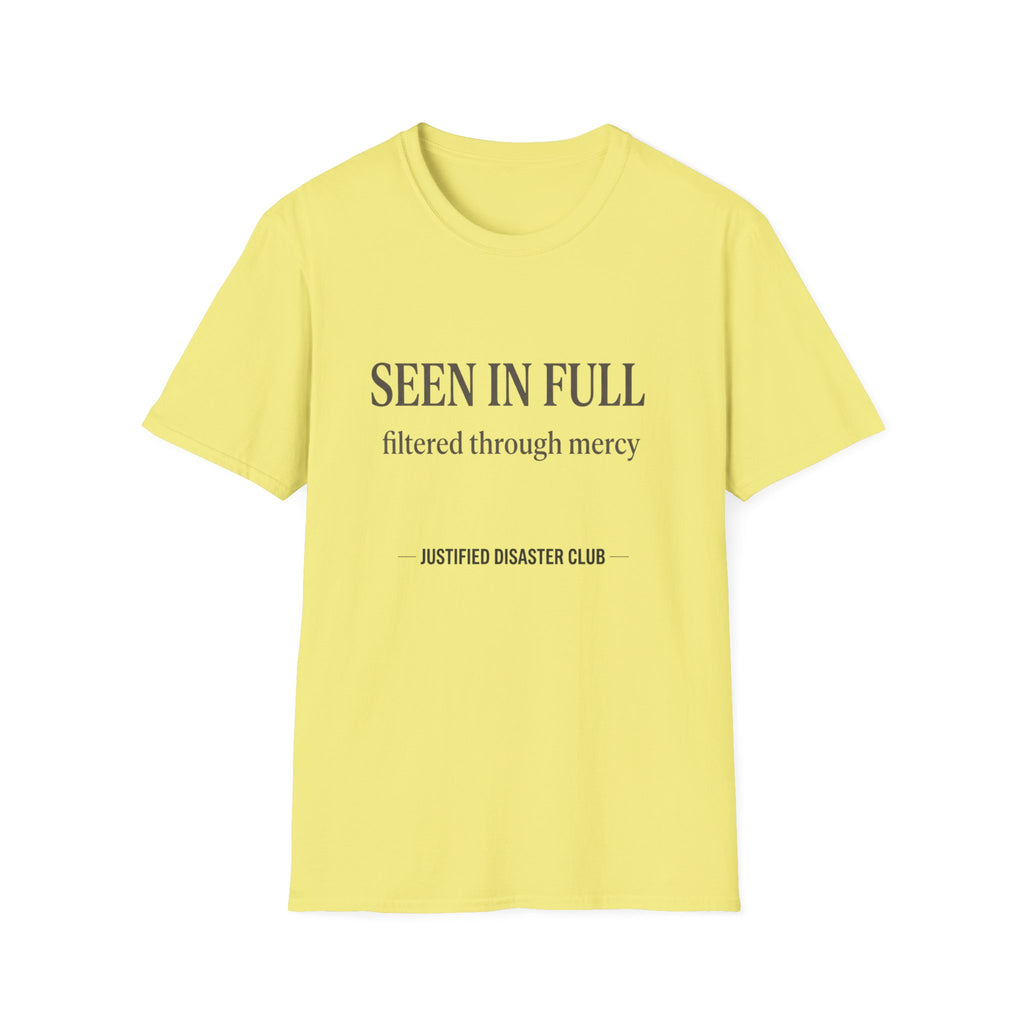 Seen in Full Filtered through Mercy T-Shirt