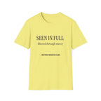 Seen in Full Filtered through Mercy T-Shirt