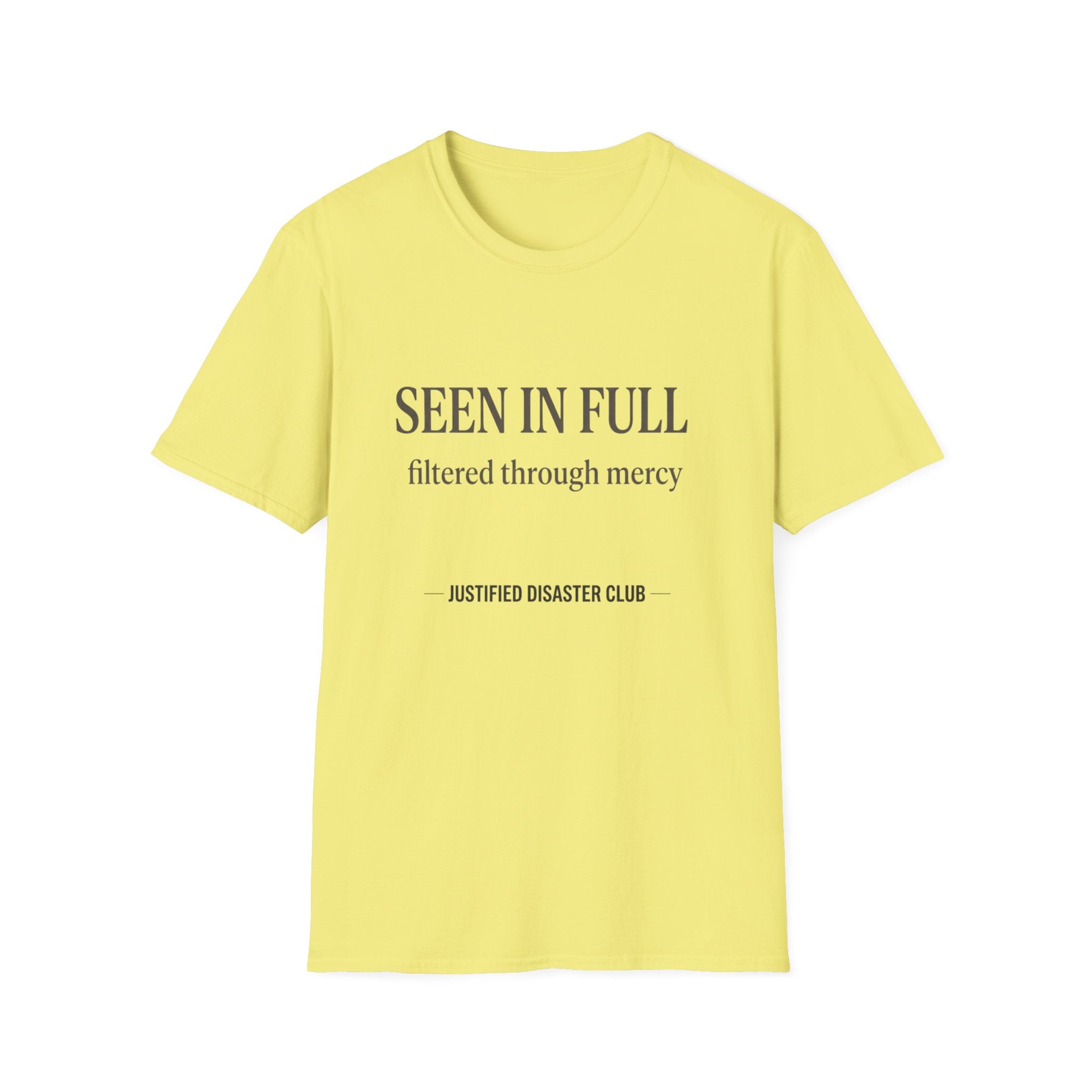 Seen in Full Filtered through Mercy T-Shirt