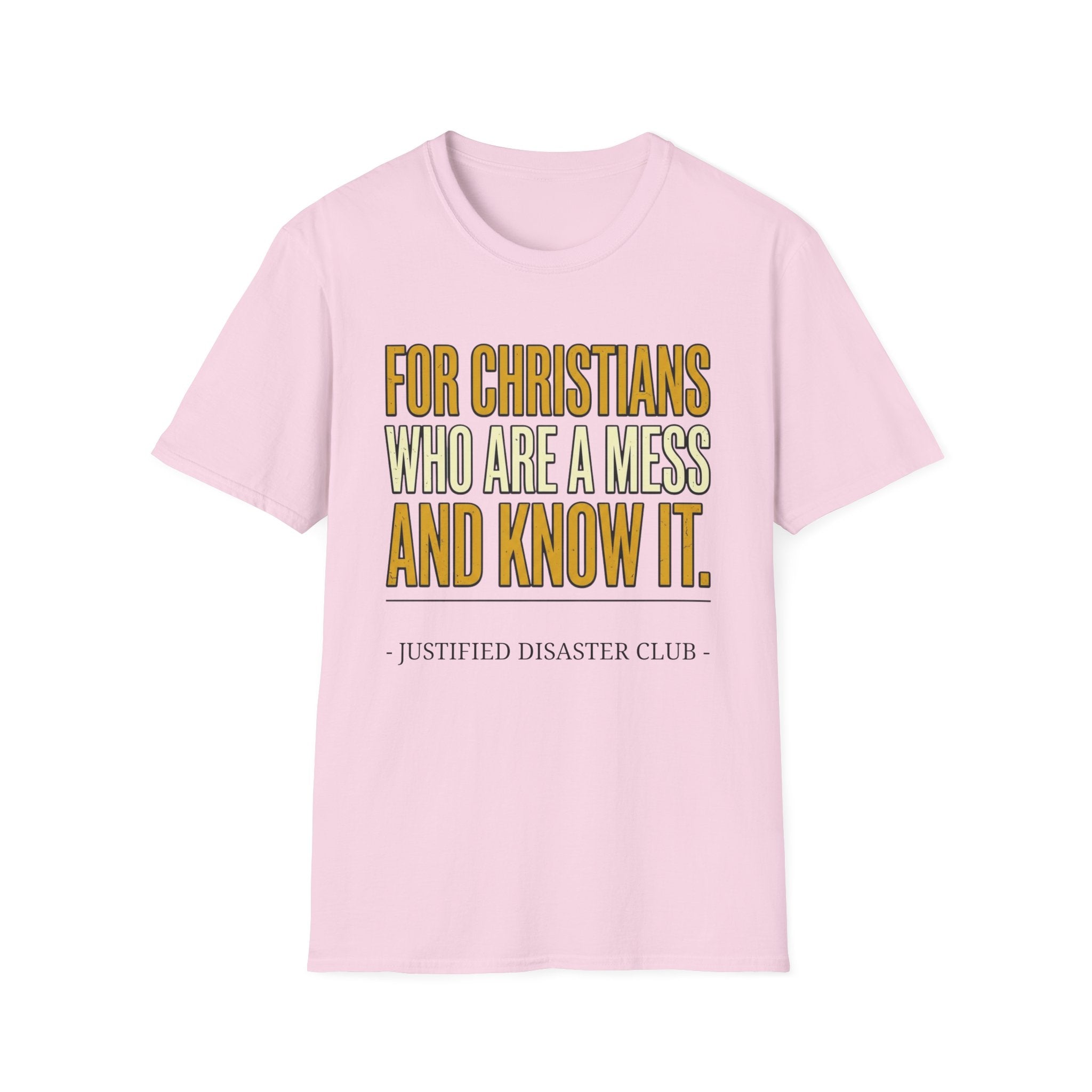 Christians are a Mess and Know It T-Shirt