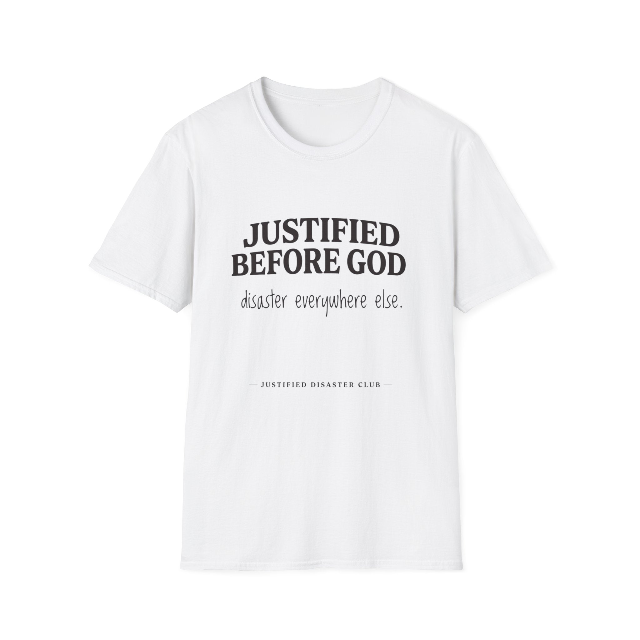Justified before God Disaster everywhere else T-Shirt