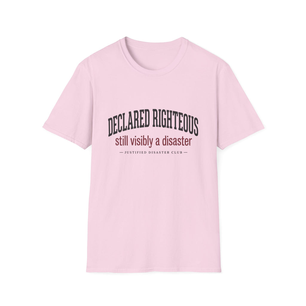 Declared Righteous Still a Disaster T-Shirt