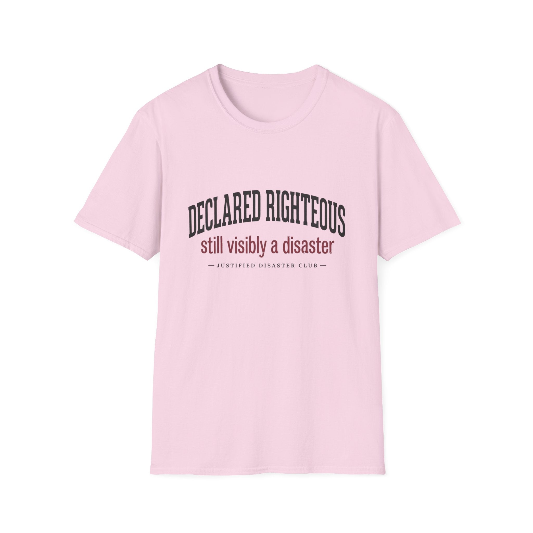 Declared Righteous Still a Disaster T-Shirt