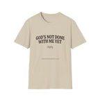 God's not done yet. Clearly T-Shirt