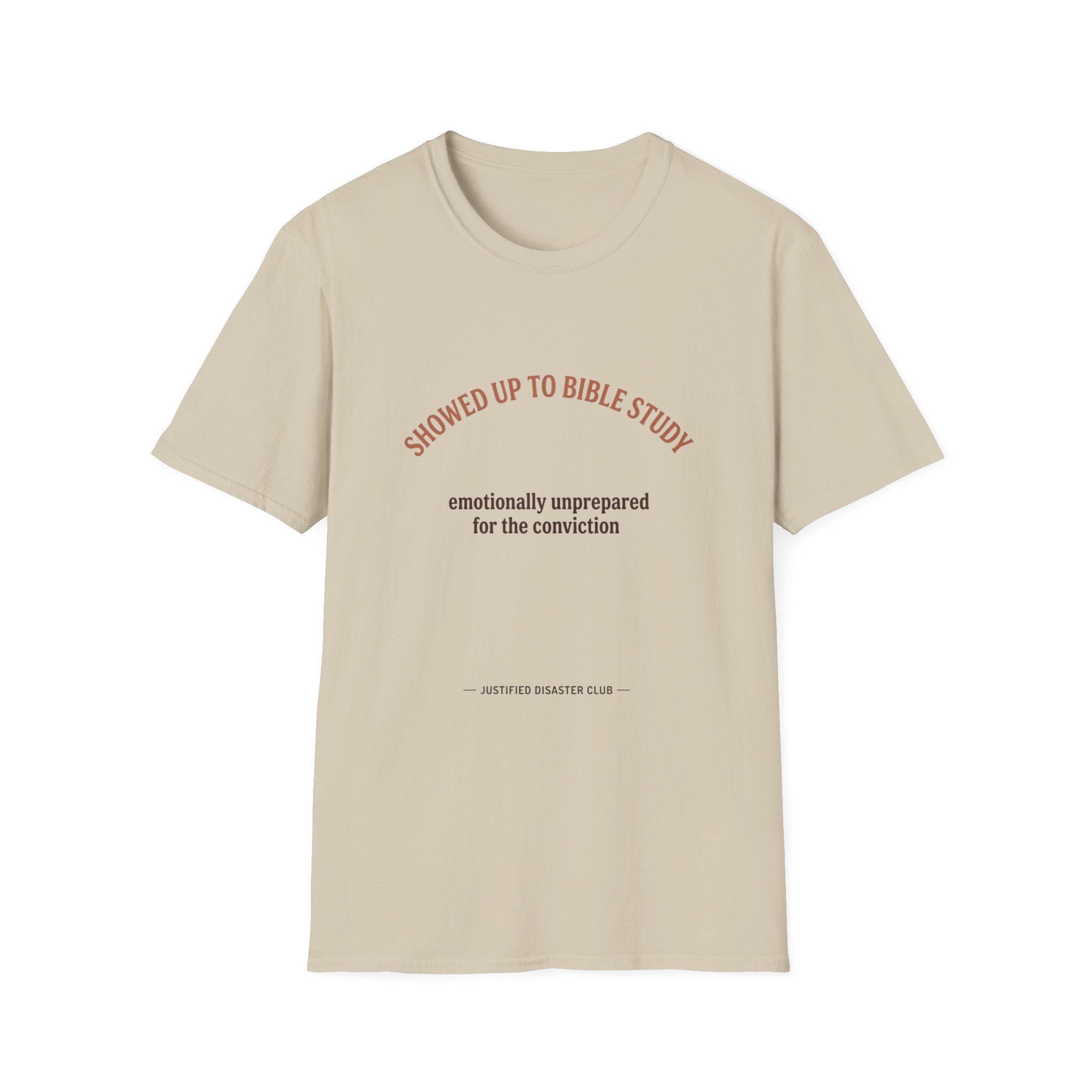 Showed up for Bible study Unprepared for conviction T-Shirt