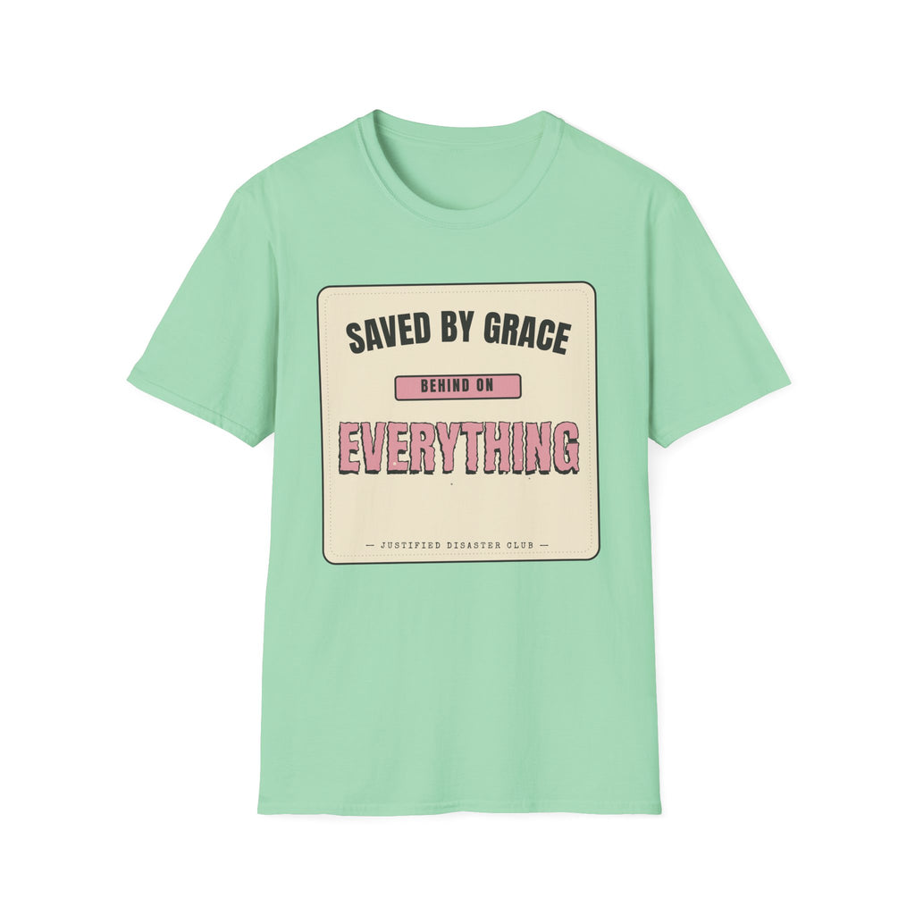 Saved by Grace Behind on Everything else T-Shirt