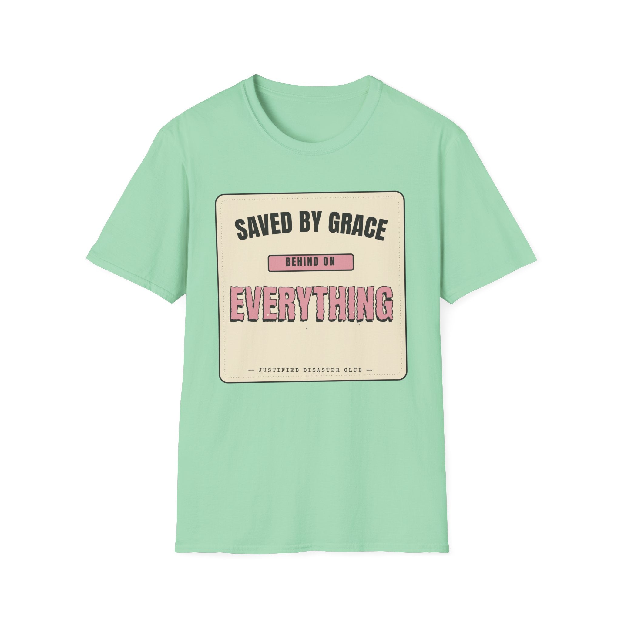 Saved by Grace Behind on Everything else T-Shirt