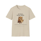 If Paul were here we'd be getting a letter T-Shirt