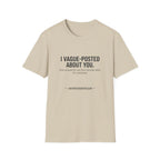 I vague-posted about you T-Shirt