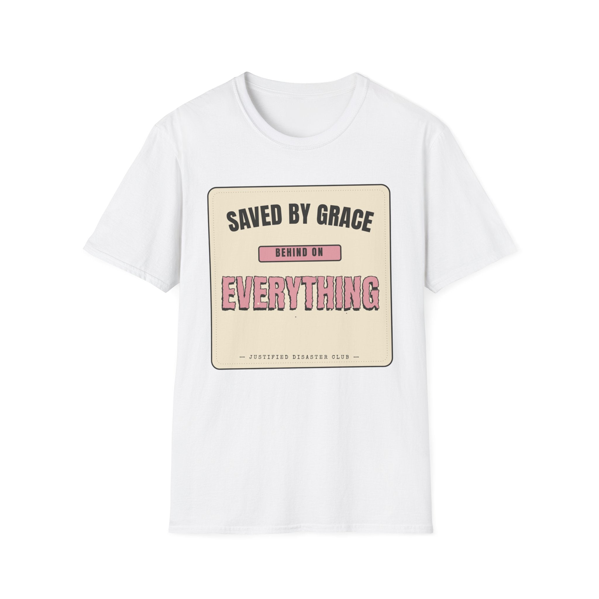 Saved by Grace Behind on Everything else T-Shirt