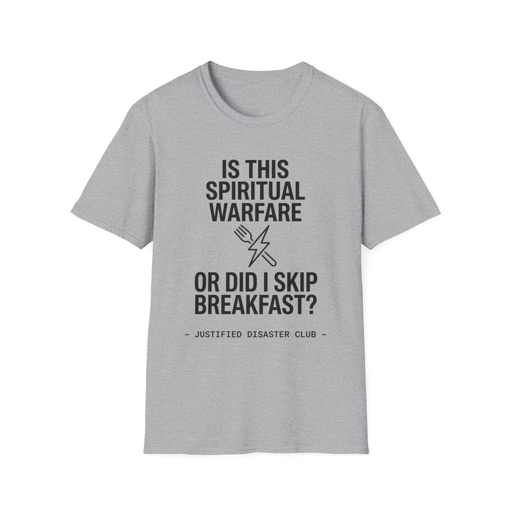 Is this spiritual warfare or did I skip breakfast T-Shirt