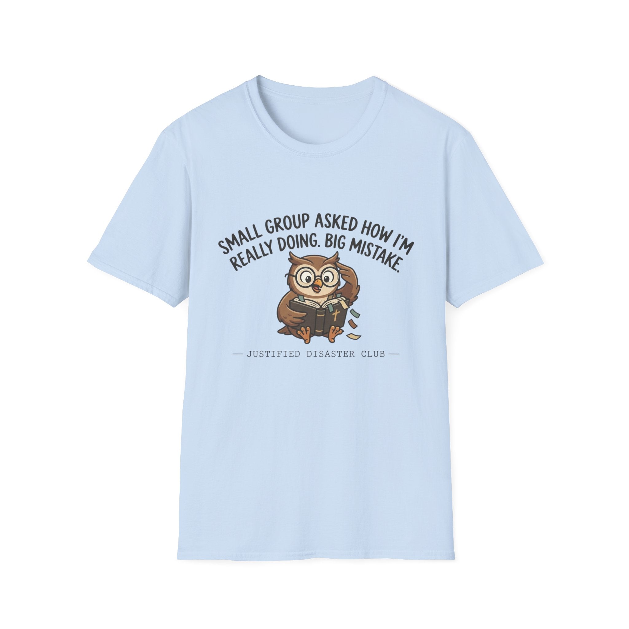 Small group asked how I'm really doing Owl T-Shirt