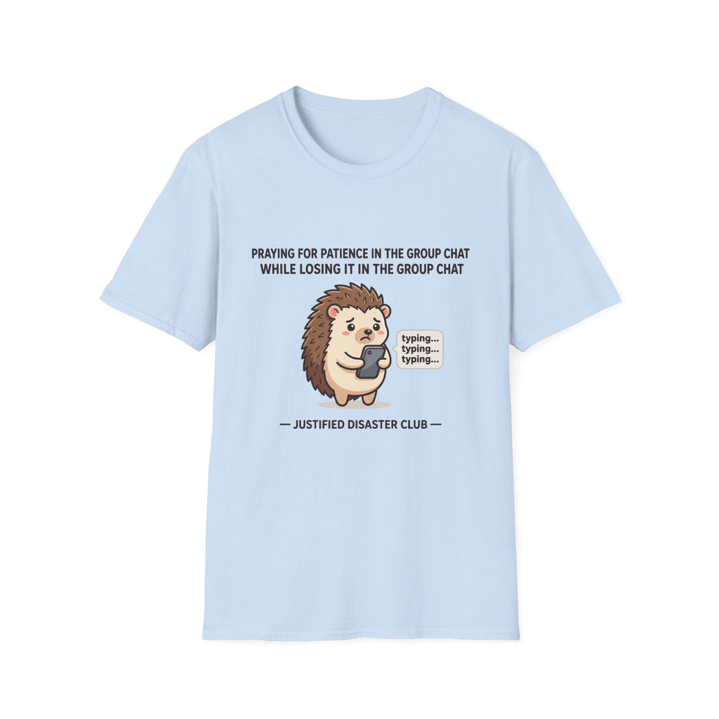 Praying for patience in group chat T-Shirt