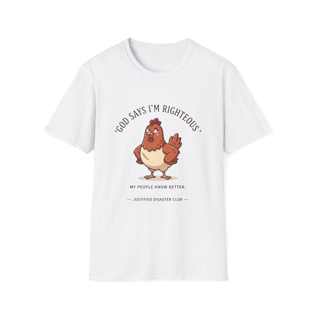 God says I'm righteous My people know better T-Shirt