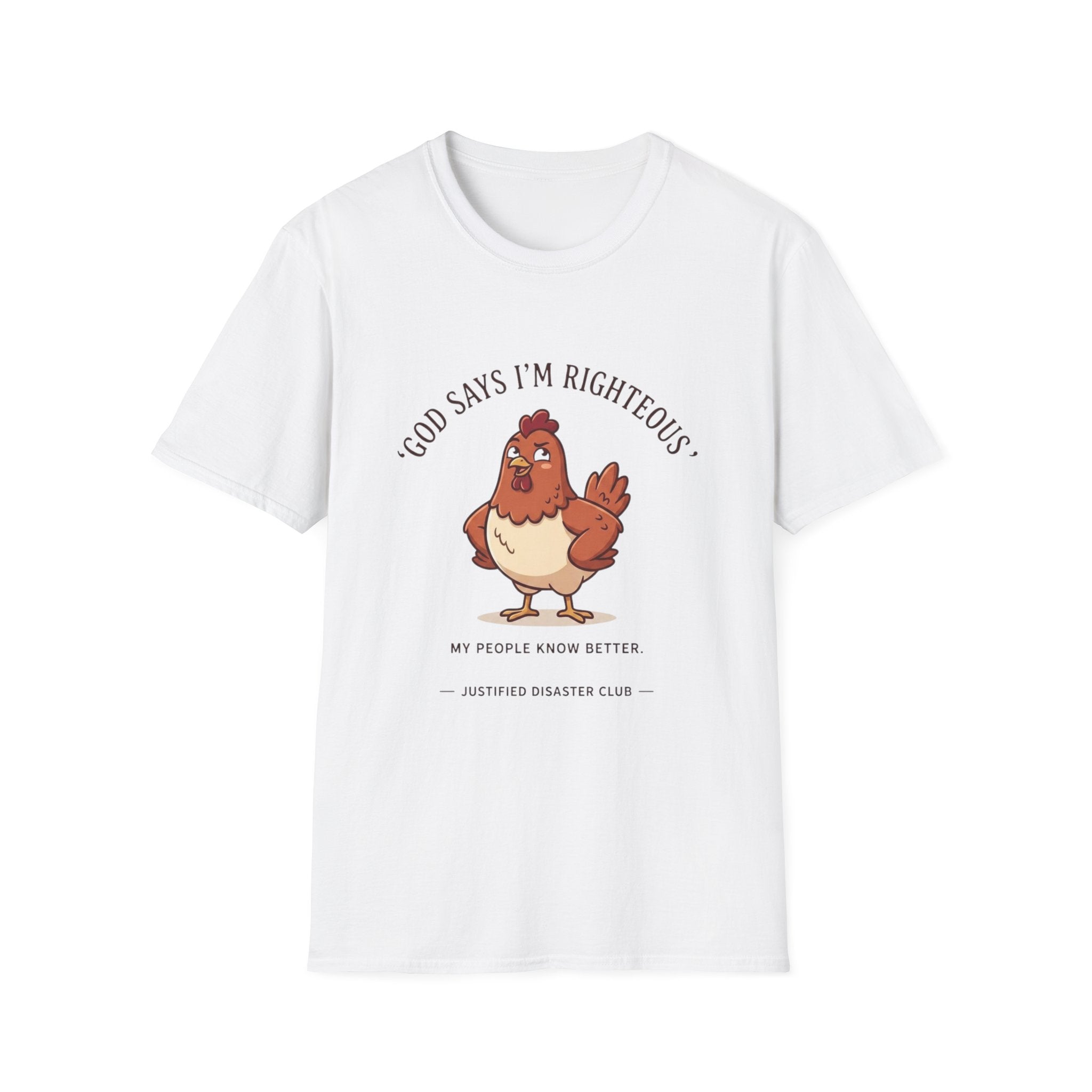 God says I'm righteous My people know better T-Shirt