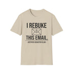 I Rebuke this Email T-Shirt