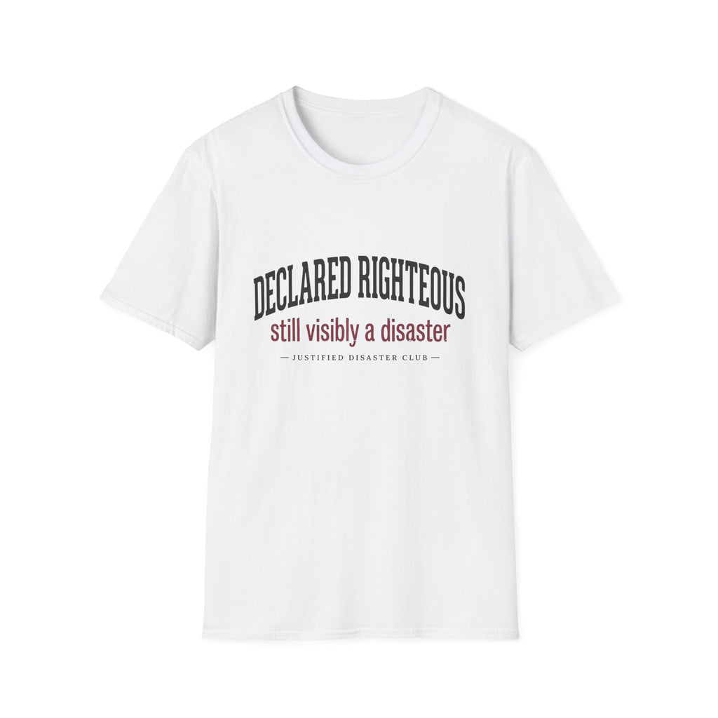 Declared Righteous Still a Disaster T-Shirt
