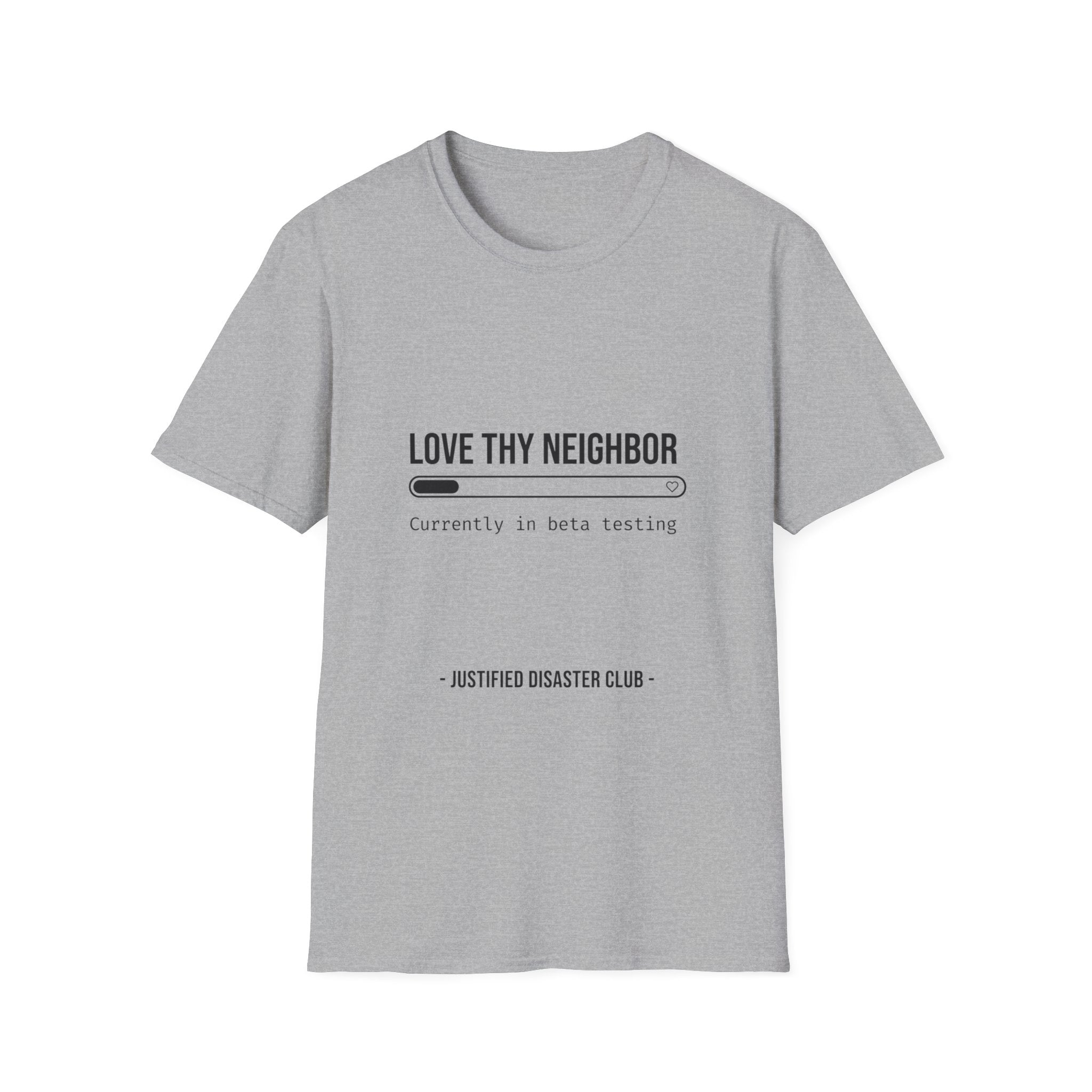 Love Thy Neighbor Currently in Beta Testing T-Shirt