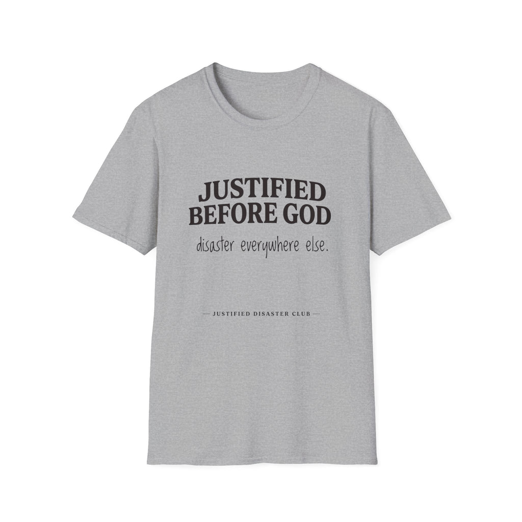 Justified before God Disaster everywhere else T-Shirt