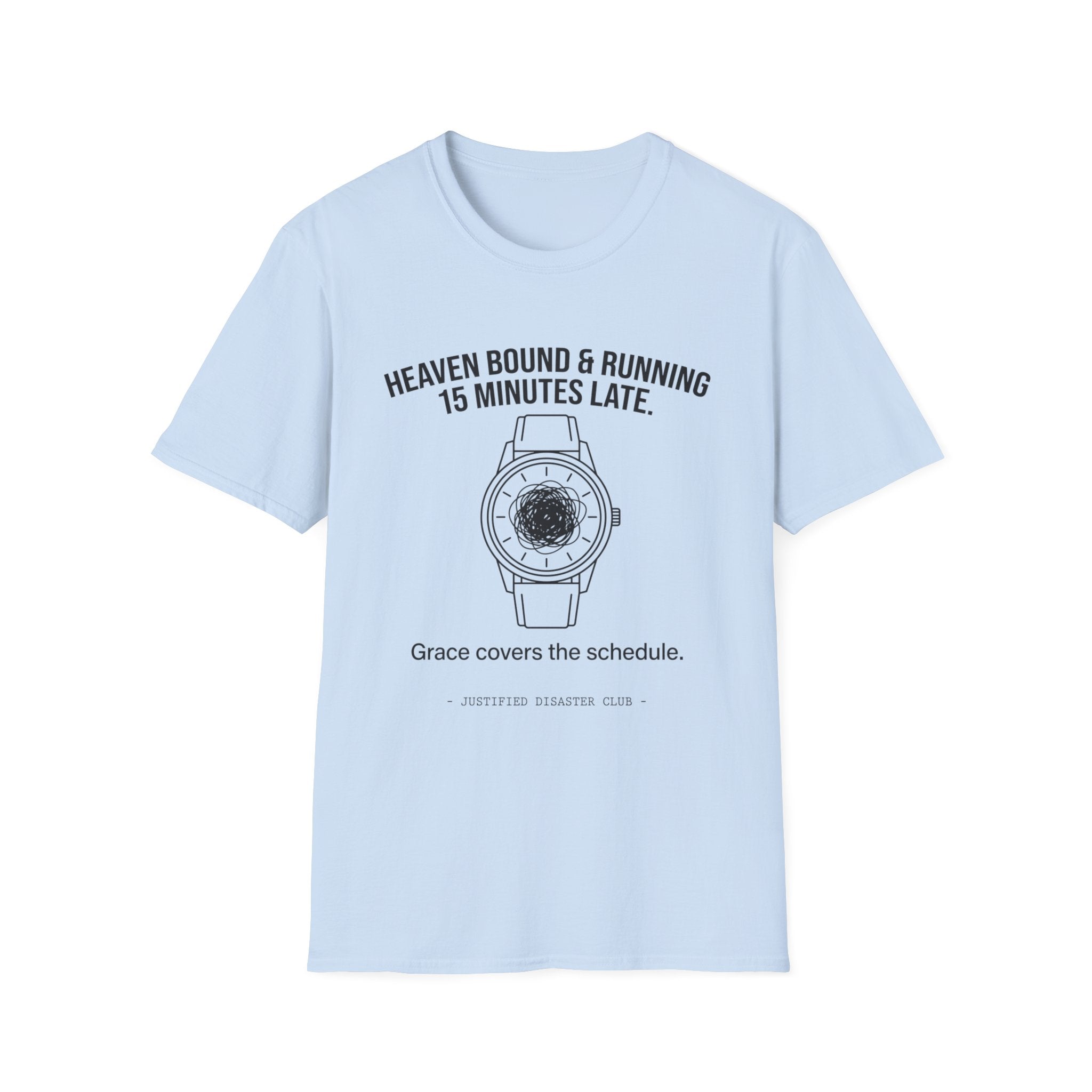 Heaven bound and running late T-Shirt