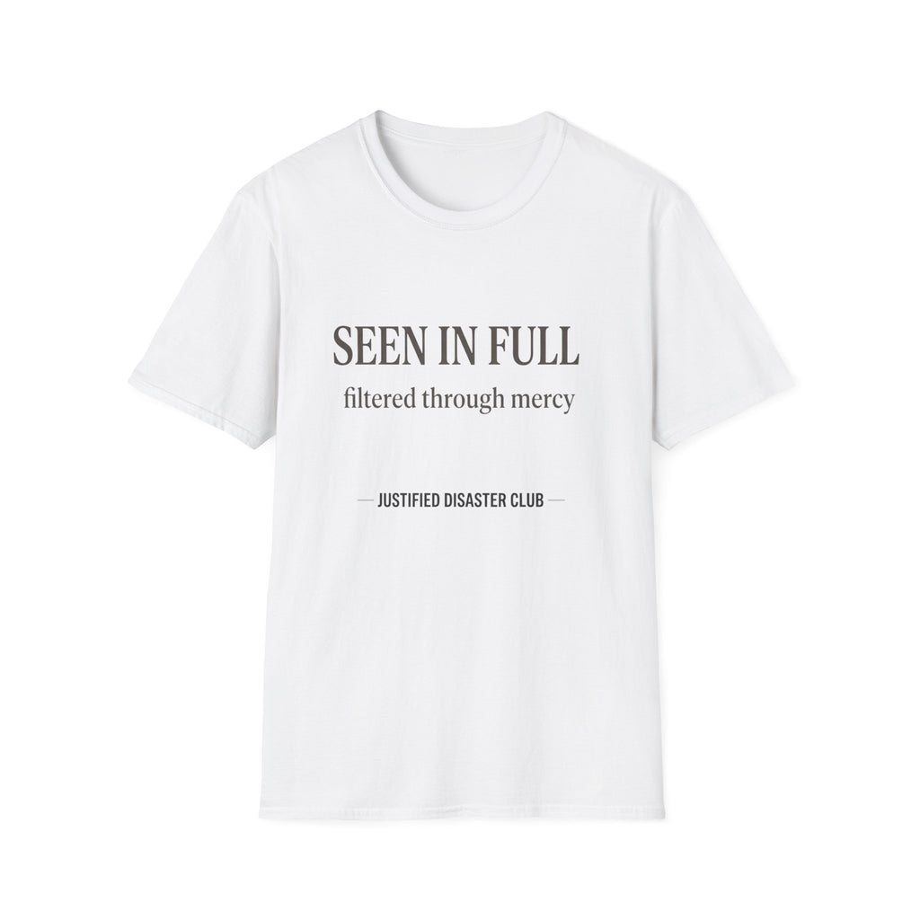 Seen in Full Filtered through Mercy T-Shirt