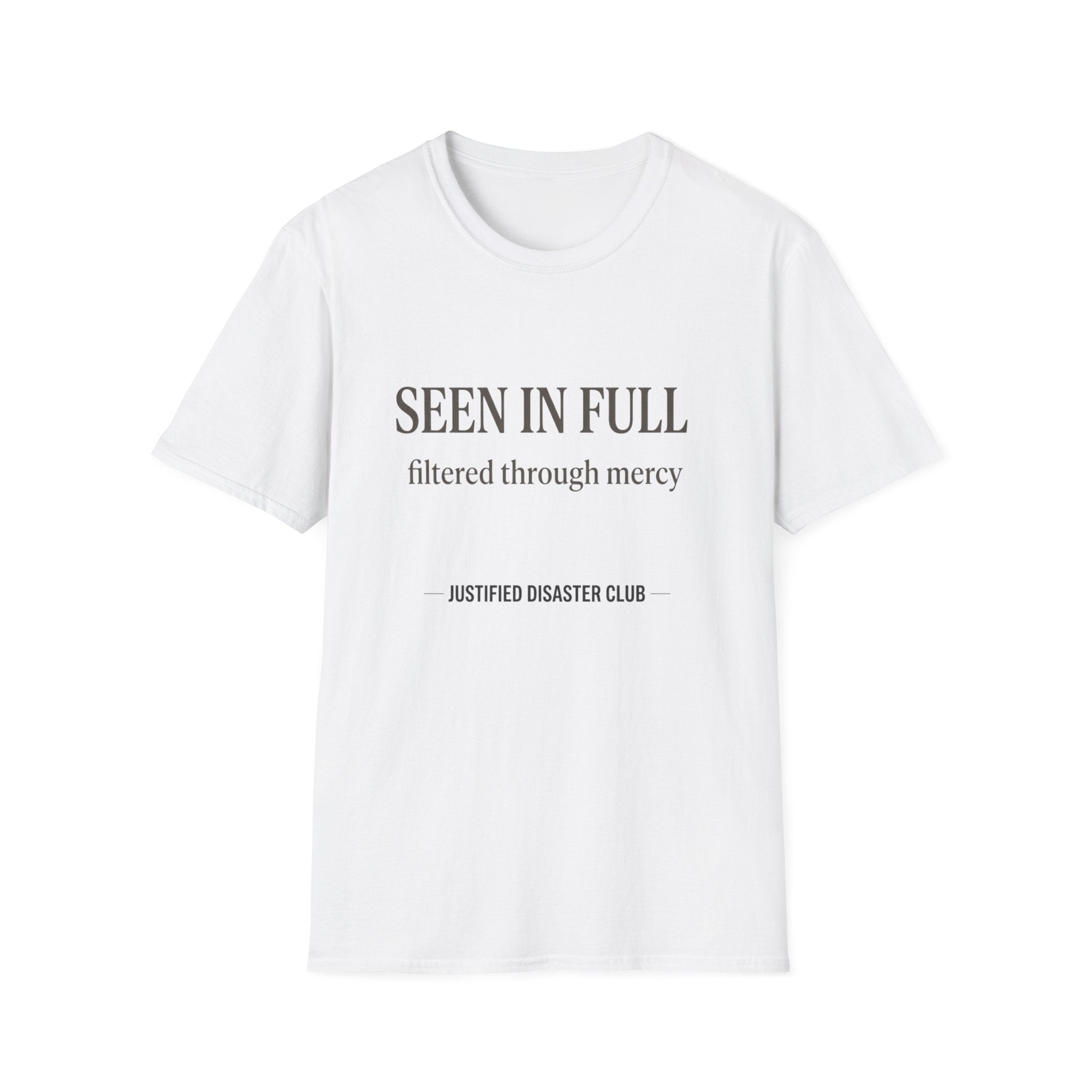 Seen in Full Filtered through Mercy T-Shirt