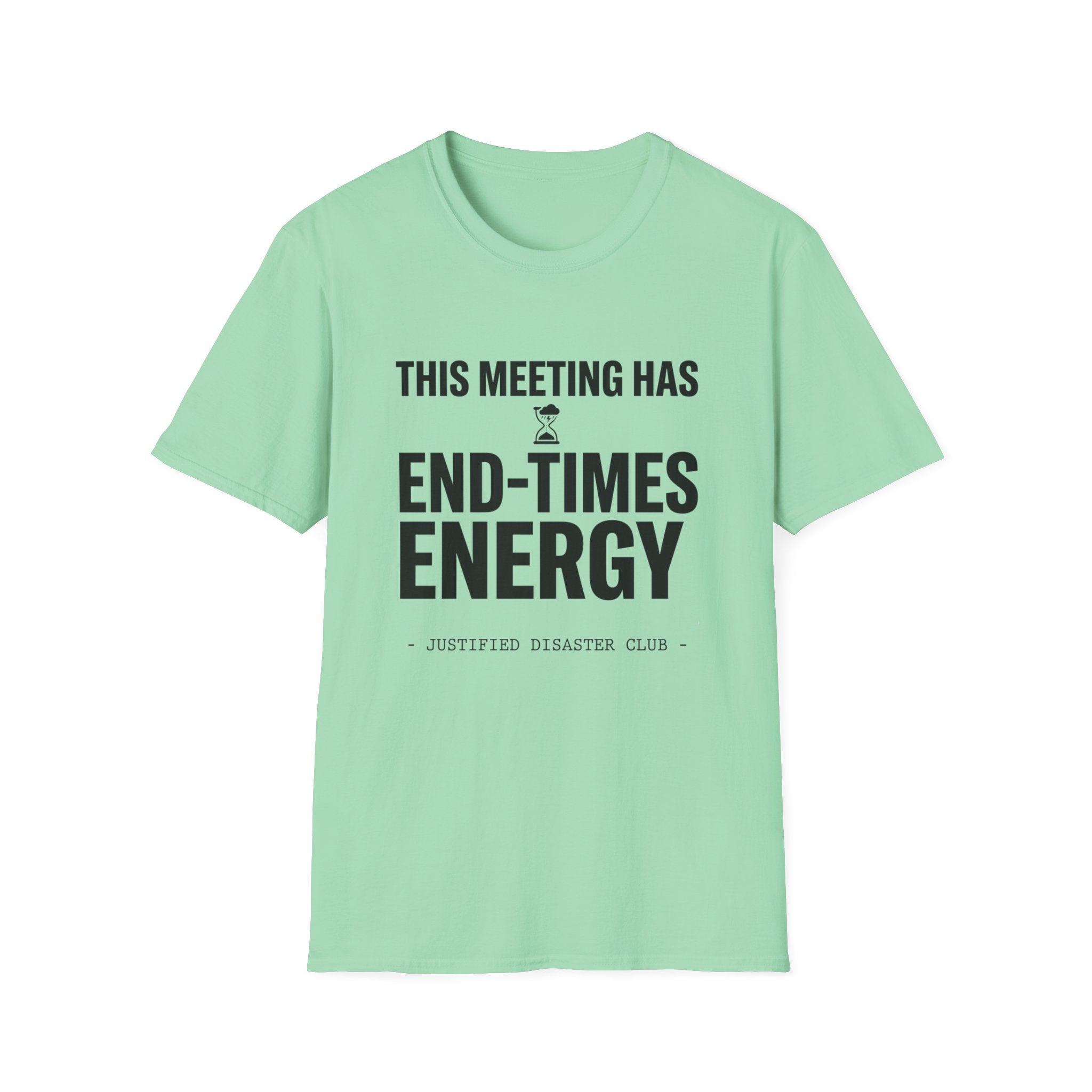 This meeting has end-times energy T-Shirt