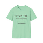 Seen in Full Filtered through Mercy T-Shirt