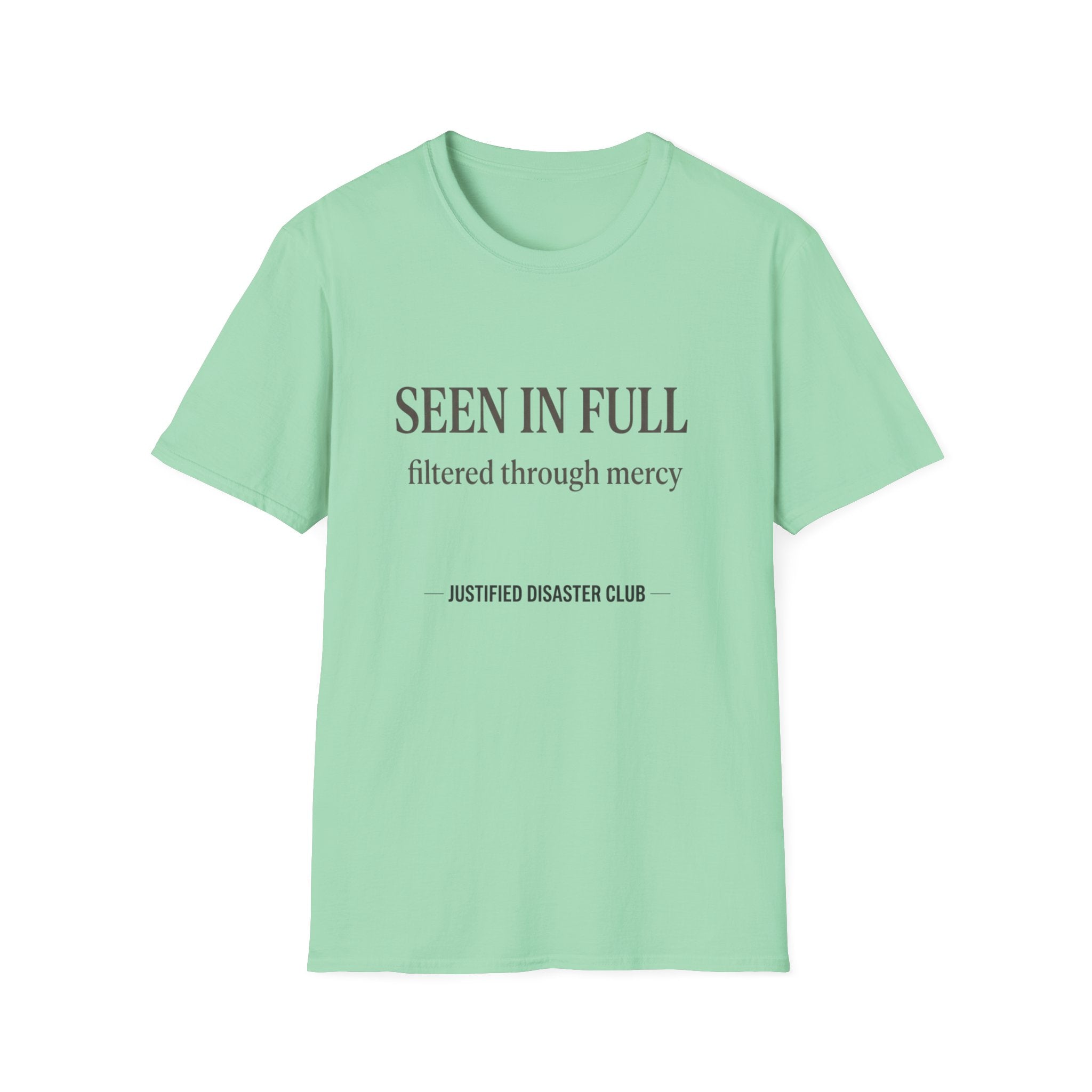 Seen in Full Filtered through Mercy T-Shirt