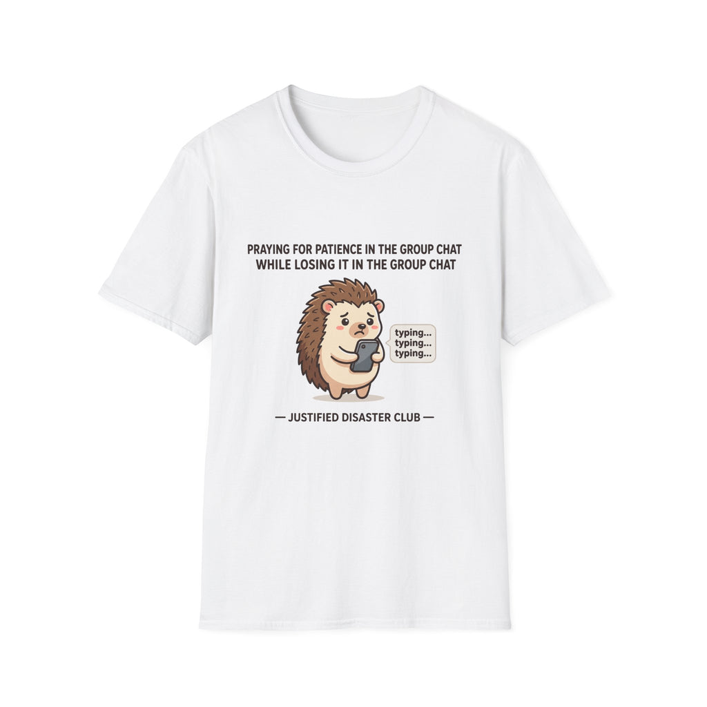 Praying for patience in group chat T-Shirt