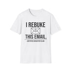 I Rebuke this Email T-Shirt