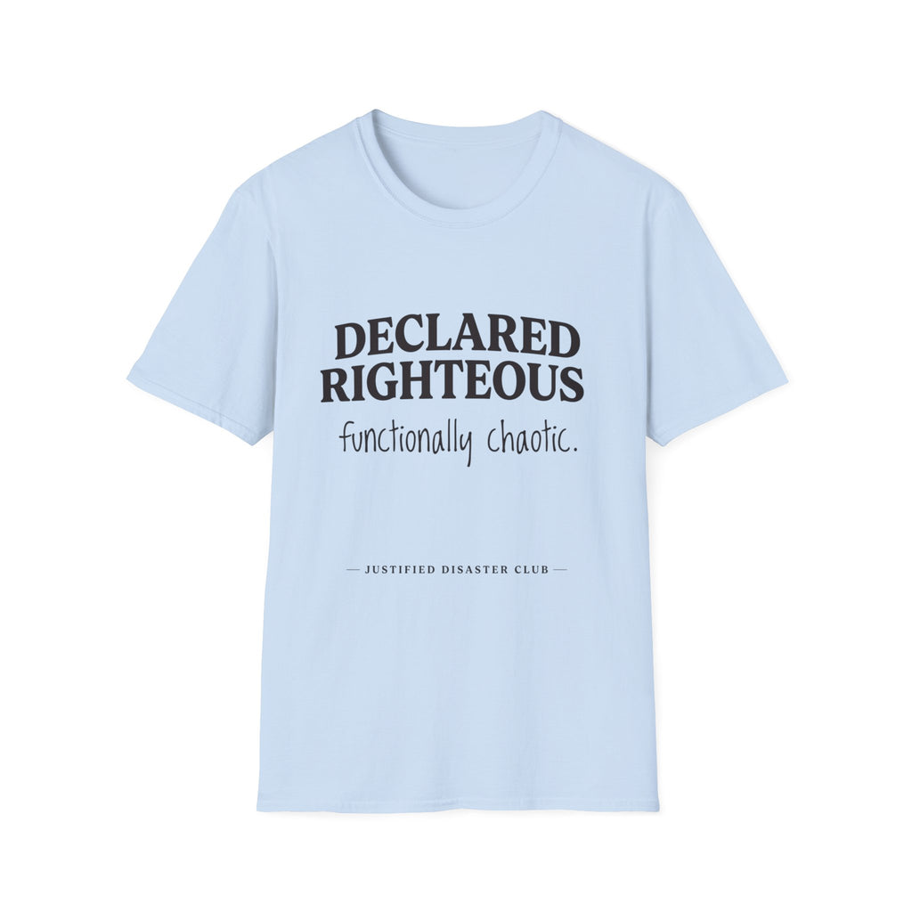 Declared Righteous Functionally Chaotic T-Shirt