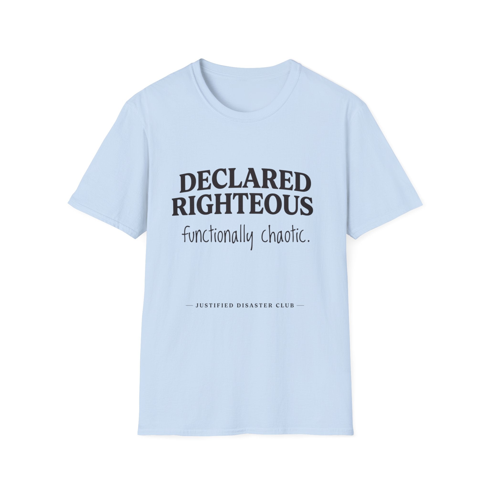 Declared Righteous Functionally Chaotic T-Shirt