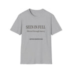 Seen in Full Filtered through Mercy T-Shirt