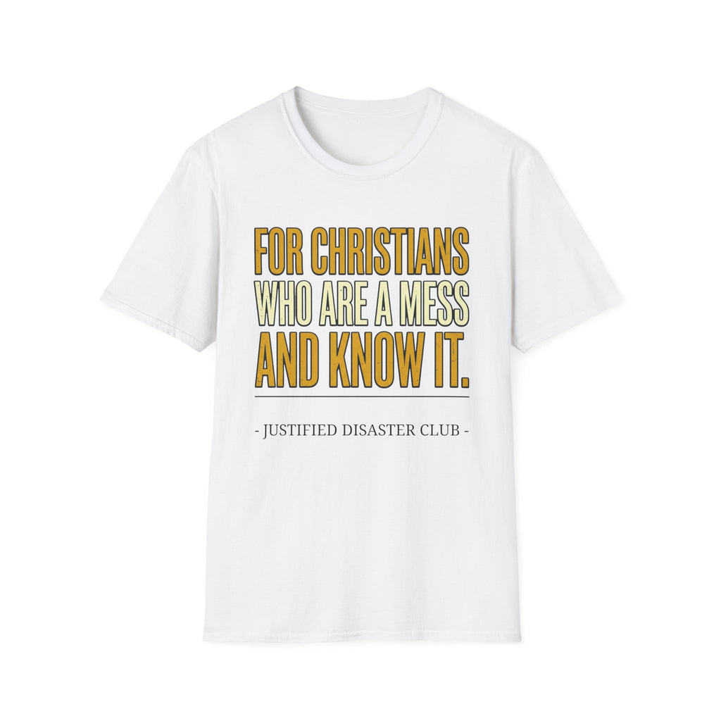 Christians are a Mess and Know It T-Shirt