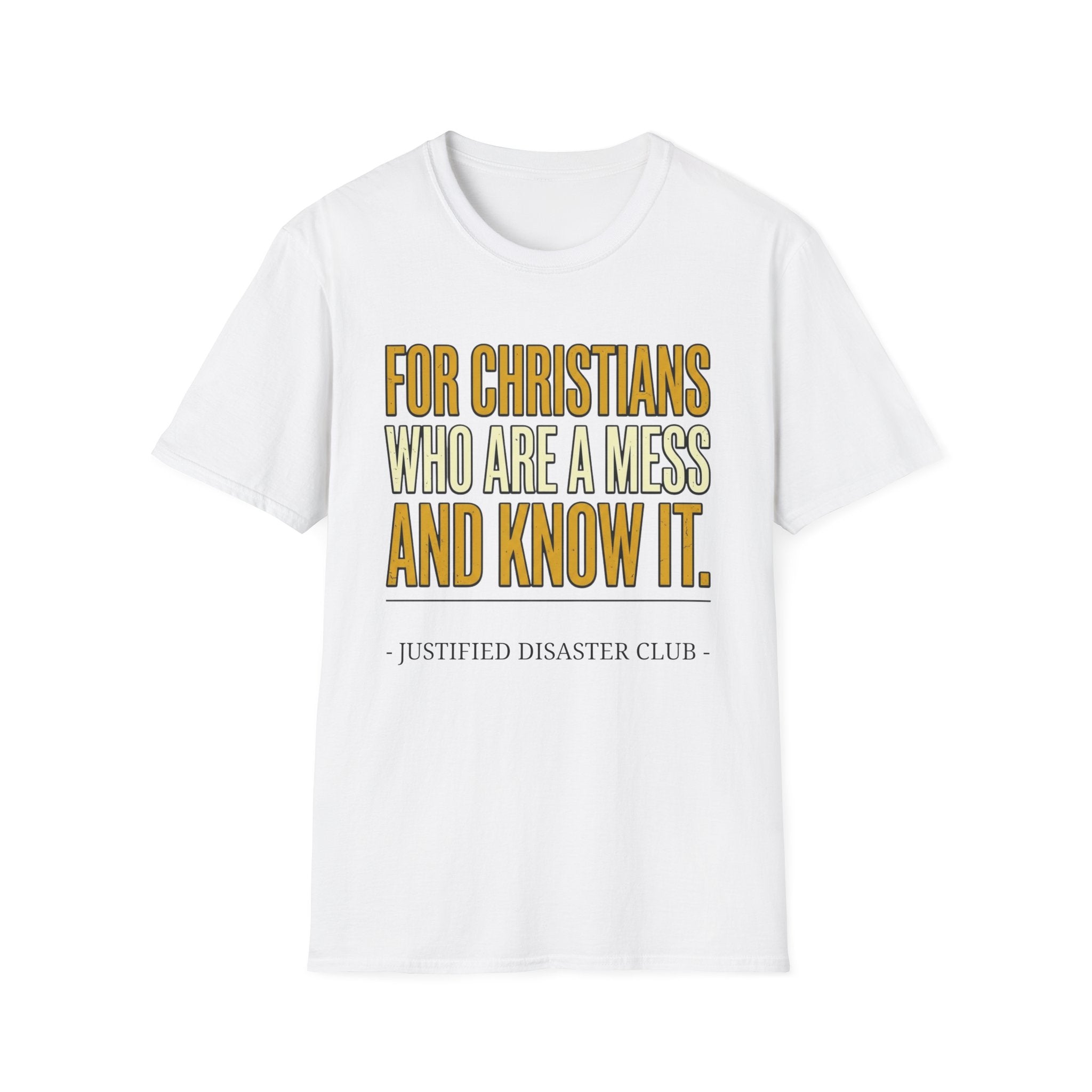 Christians are a Mess and Know It T-Shirt