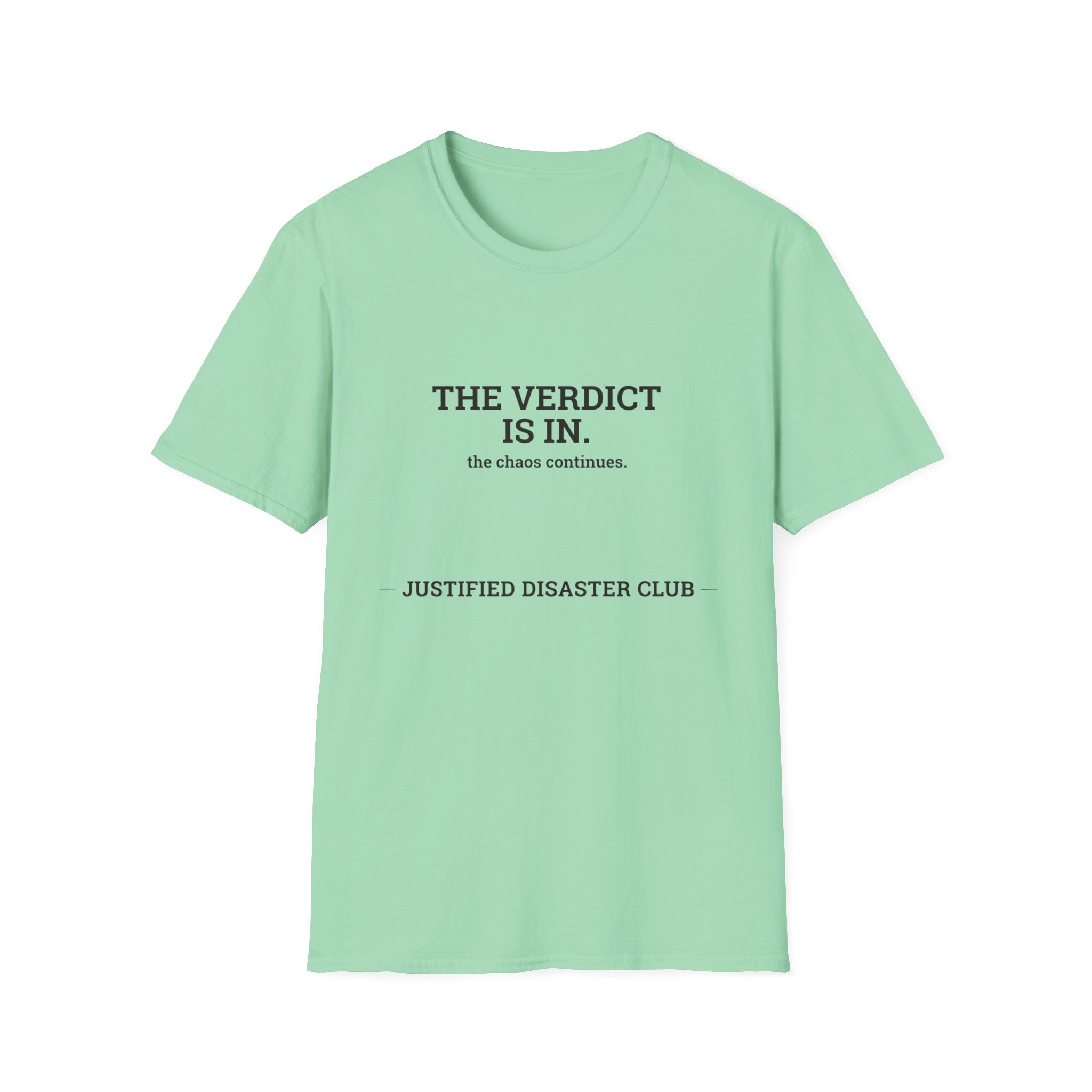 The verdict is in Chaos continues T-Shirt